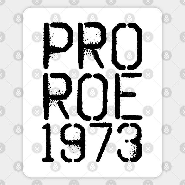 Pro Roe 1973 Magnet by Slightly Unhinged